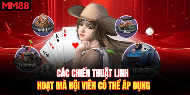 Các chiến thuật linh hoạt mà hội viên có thể áp dụng