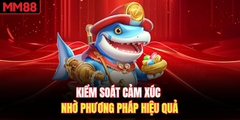 Kiểm soát cảm xúc nhờ phương pháp hiệu quả